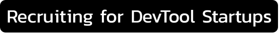 Recruiting for devtool startups in the San Francisco Bay Area.