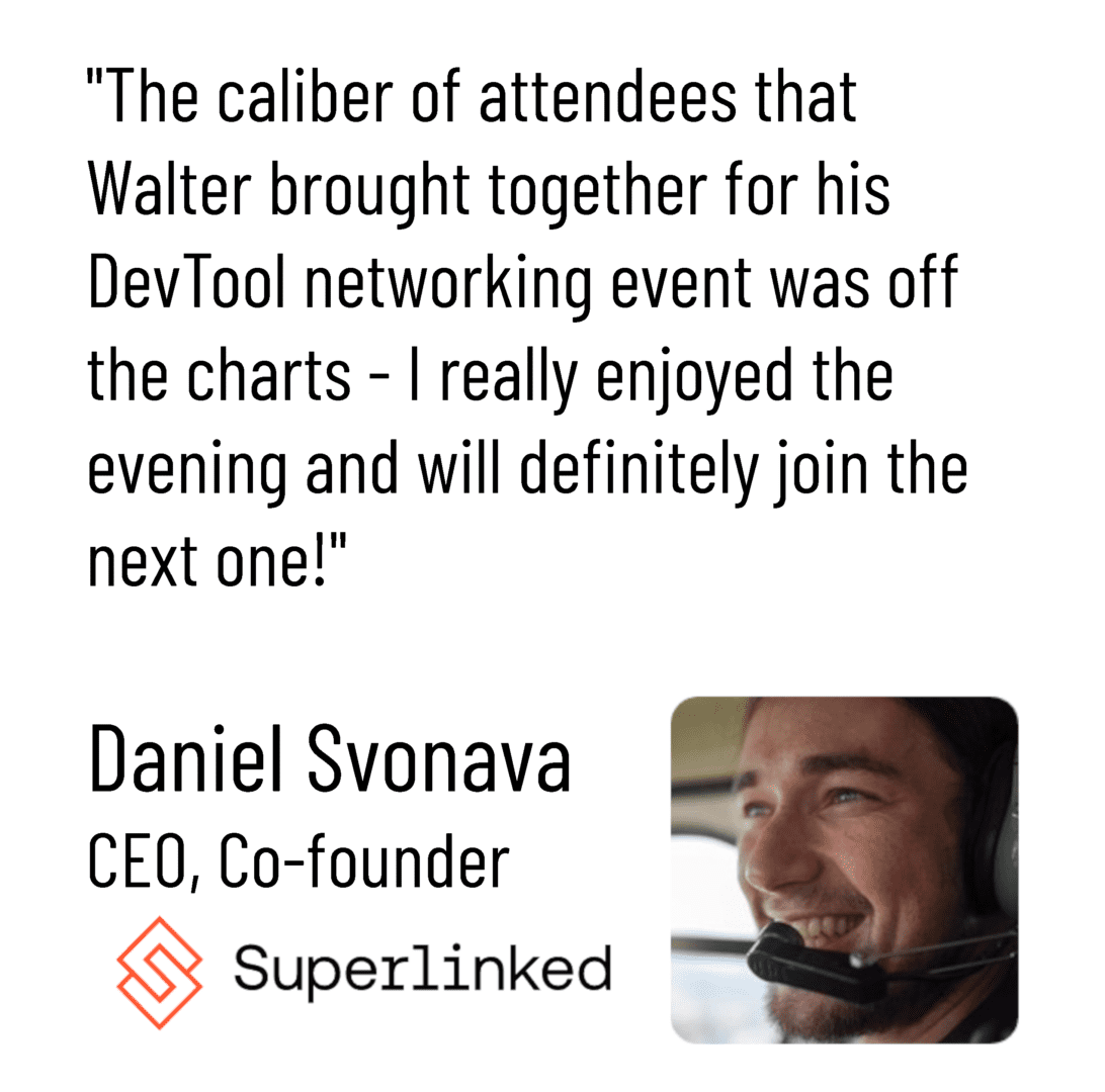 Daniel Svoboda, CEO of Superlinked, praises Walter's networking event.