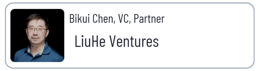 Bikui Chen, VC Partner at LiuHe Ventures.