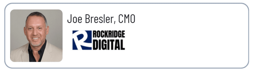 Joe Bresler, CMO of Rockridge Digital.