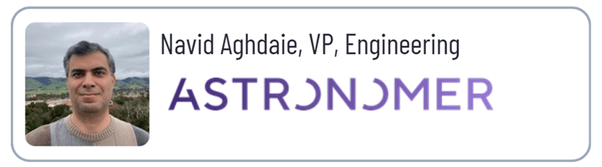 Navid Aghdaie, VP of Engineering at Astronomer.