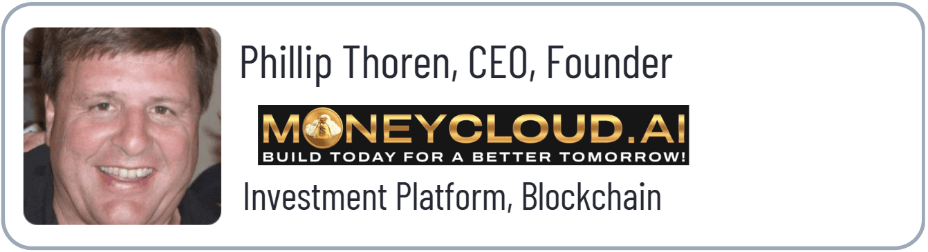 CEO Phillip Thoren, MoneyCloud.AI, Blockchain Platform.
